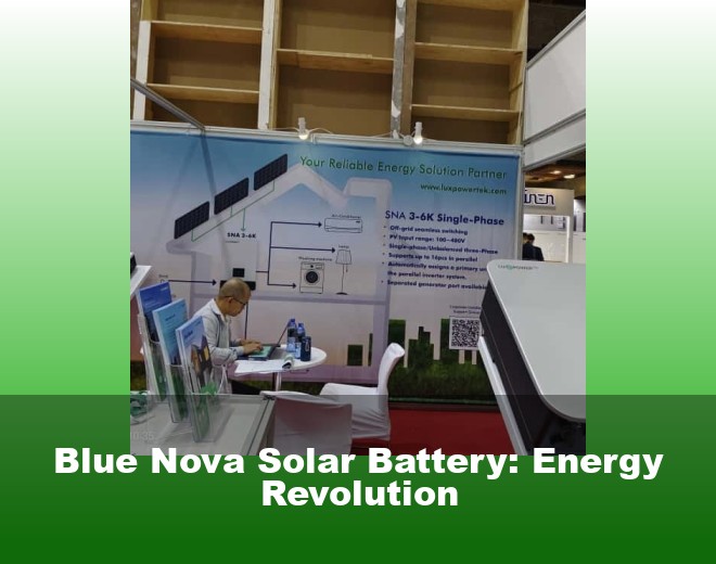 Blue Nova Solar Battery: Energy Revolution